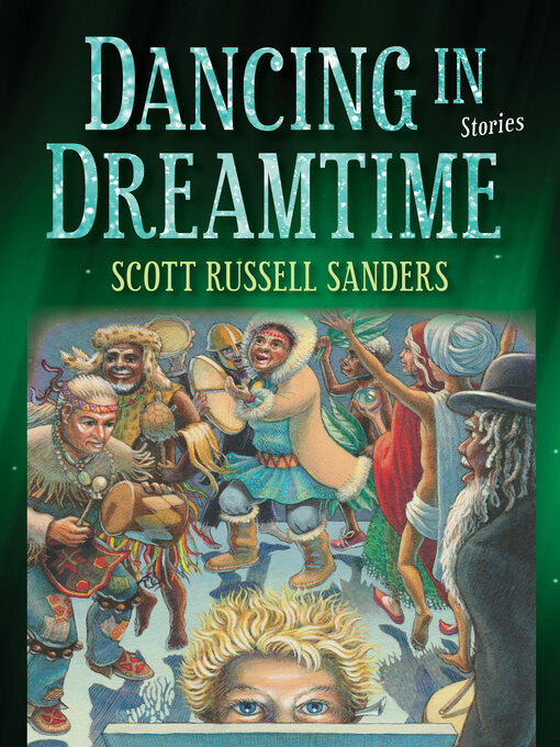 Title details for Dancing in Dreamtime by Scott Russell Sanders - Available